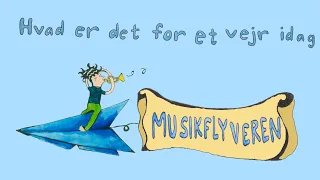 Hvad er det for et vejr i dag? / Musikflyveren / Fagtesang / Fællessang / Vejrsangen