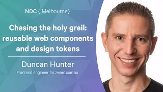 Chasing the holy grail  Reusable Web Components and Design Tokens - Duncan Hunter