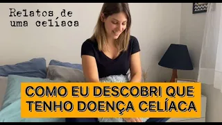 Como eu descobri que tenho doença celiaca