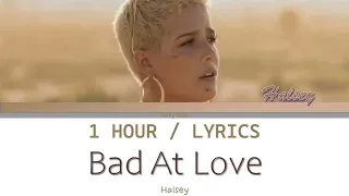 Halsey | Bad At Love [1 Hour Loop] With Lyrics