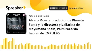 Álvaro Mouriz  productor de Planeta Fama y la directora y bailarina de Mayumana Palmira Cardo