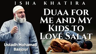 Duaa from the Quran for Me and My Kids to Love Salat | Ustadh Mohamad Baajour | Isha Khatira