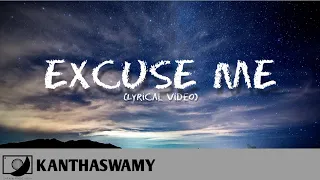 Kanthaswamy - Excuse Me (Lyric Video) 💿 #64T Release HD Audio.