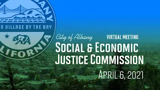 Social & Economic Justice Commission - Apr. 6, 2021