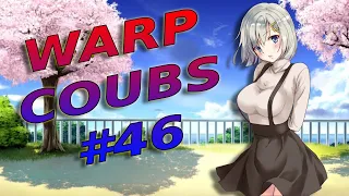 Warp CoubS #46 | anime / amv / gif with sound / my coub / аниме / coub / gmv