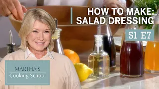 Martha Stewart Teaches You How to Make Salad Dressing | Martha’s Cooking School S1E7 "Dressings”