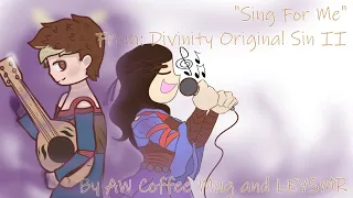 "Sing For Me" From 'Divinity Original Sin II' Karaoke Cover Ft. @LeysAudios