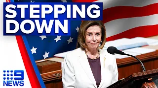 Nancy Pelosi announces she will not seek re-election | 9 News Australia