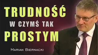 Trudność w czymś tak prostym - Marian Biernacki