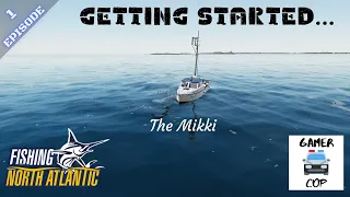 GETTING STARTED - Episode 1 - Fishing North Atlantic