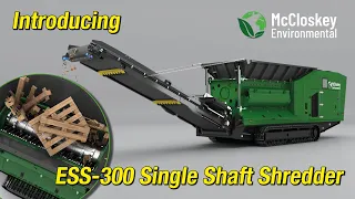 McCloskey Environmental ESS-300 - Single Shaft Shredder - Overview and Introduction