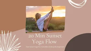 20MINS SUNSET YOGA FLOW| Feel Good Yoga For Total Mind & Body Re-Alignment