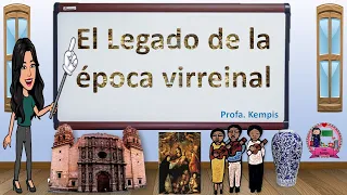 El legado de la época virreinal