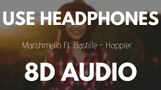 Marshmello ft. Bastille - Happier (8D AUDIO)