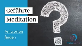 Geführte Fragen Meditation - Um Antworten auf ungelöste Fragen zu finden - Ronny