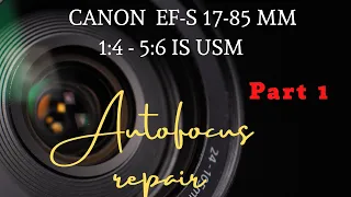 Canon EF-S 17-85 MM Autofocus-Repair!