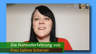 Die Nahtoderfahrung von Frau Sabine Scherzer (subtitles en, fr)