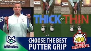 A Thick or Thin Putter Grip?... This is how you choose!   Let's Do This!