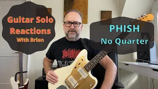 Guitar Solo Reactions ~ Phish ~ No Quarter