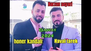 honer kandali u haval tarek  dawat  2024