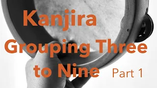 Kanjira - Grouping Three to Nine - Part 1