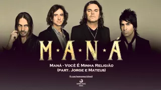 Maná - Você É Minha Religião (Part. Jorge e Mateus)