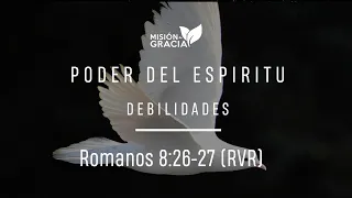 Poder Del Espíritu: Debilidades | Romanos 8:26-27