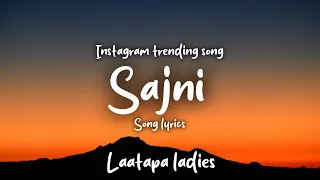 Sajni (song lyrics) || Arijit Singh|| laapataa ladies|| trending movie || Instagram trending song