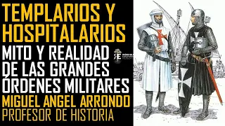 Hospitalarios y Templarios, historia y mito de las grandes órdenes militares. Miguel Ángel Arrondo