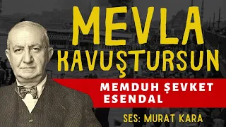 "Mevla Kavuştursun" Memduh Şevket Esendal Hikayeleri - Sesli Kitap Dinle