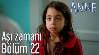 Anne 22. Bölüm - Aşı Zamanı