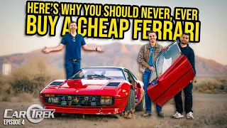 Here's Why You Should NEVER Buy A Cheap Ferrari (And Why You Absolutely SHOULD) - Car Trek S4E4