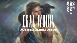 Egal wohin - Outbreakband (Official Audio Video)