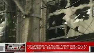 QRT: P500,000 halaga ng ari-arian, nasunog sa commercial-residential building sa Q.C.