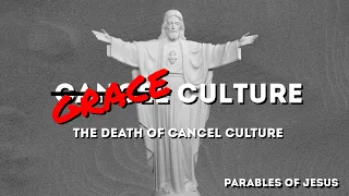 The Death of Cancel Culture | Justin Minter | Grace Culture | Christ Baptist Church
