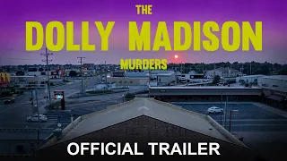 The Dolly Madison Murders: Official Trailer