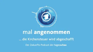 Kirchensteuer abgeschafft? Was dann? | mal angenommen – tagesschau-Podcast