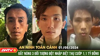 An ninh toàn cảnh ngày 1/5: Công an vây bắt băng nhóm cướp 1,1 tỉ đồng trong biệt thự ở TP.HCM |ANTV