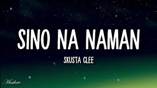 Skusta Clee - Sino Na Naman (Lyrics) New song Unreleased