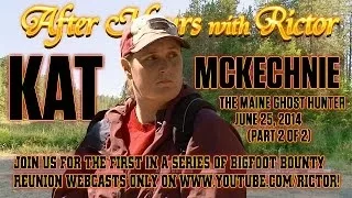 After Hours with Rictor (The #1 Bigfoot Webcast) - Bigfoot Bounty Reunion: Kat McKechnie (Part 2)