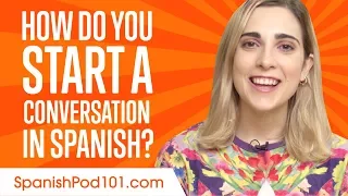 Don't Be Shy! How to Start a Conversation in Spanish