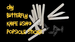 DIY BUTTERFLY KNIFE USING POPSICLE  STICKS