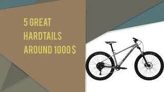 5 Great Hardtail Mountainbikes around 1000$