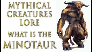 Mythical Creatures Lore - What is the Minotaur