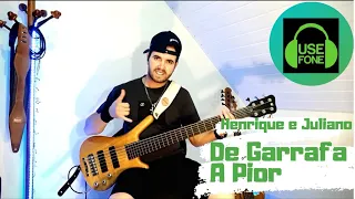 Henrique e Juliano - De Garrafa A Pior -    (Cover Baixo - Bass Cover)