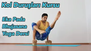 Eka Pada Bhujasana Yoga Dersi | Kol Duruşları Kursu (Orta Seviye)