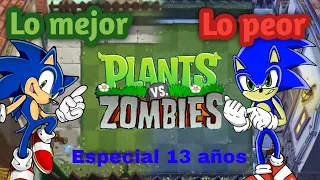 Lo mejor y lo peor de Plantas vs Zombies 1 (Especial 13 años) | Sonic X Loquendo