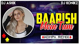 Baarish Mein Tum Kompa Remix | Neha Kakkar | DJ Ashik X DJ KoNiKz | Vxd Produxtionz