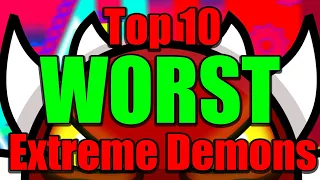 My TOP 10 WORST EXTREME DEMONS // Geometry Dash 2.11