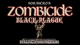Sorastro's Zombicide: Black Plague Painting Guide Ep.2 - The Abomination